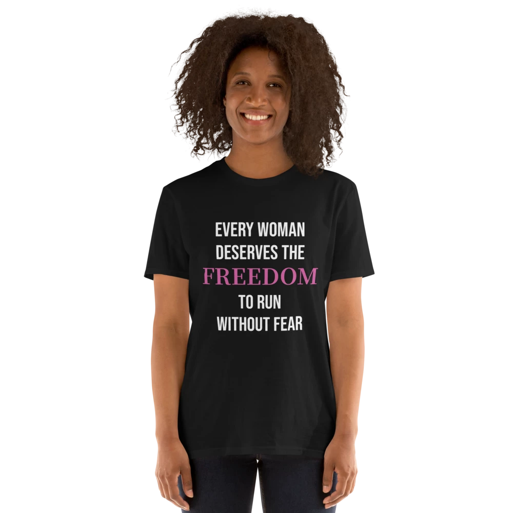 Every Woman Deserves the Freedom to Run Without Fear Softstyle T-Shirt