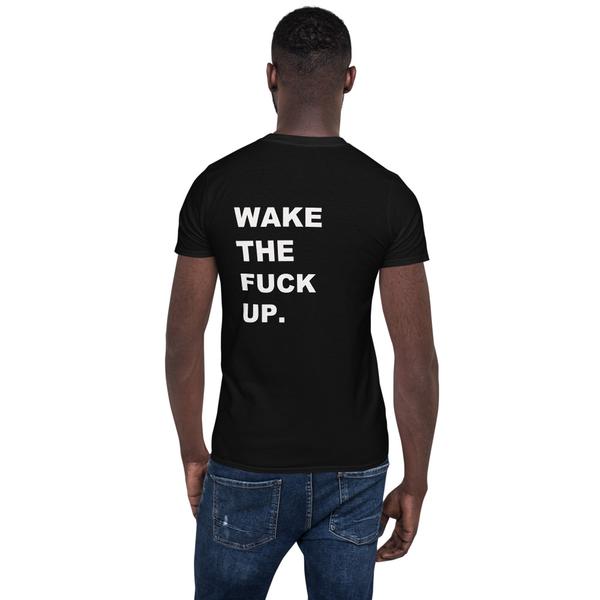 Wake the Fuck Up Unisex Tee Wake the Fuck Up Unisex Tee