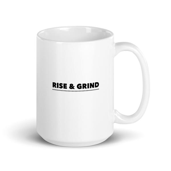 White glossy coffee mug rise and grind White glossy coffee mug rise and grind