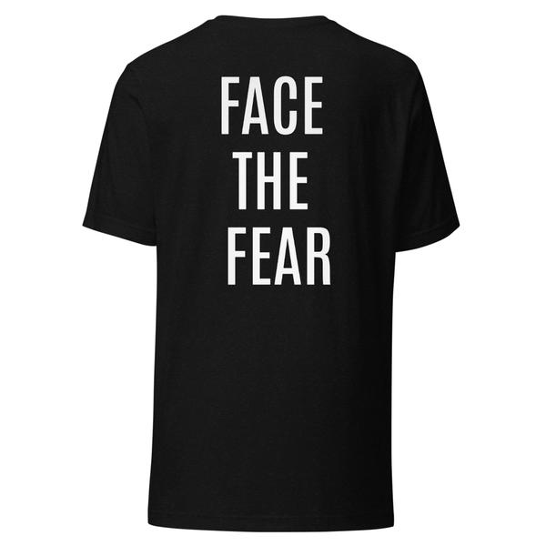 FACE THE FEAR T SHIRT FACE THE FEAR T SHIRT