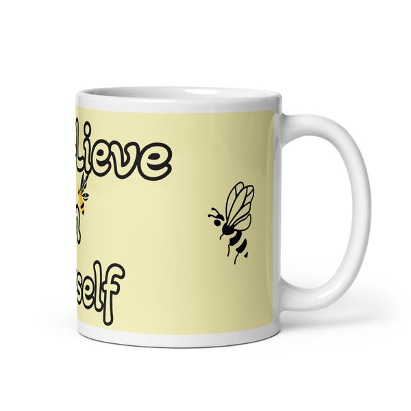 White glossy mug- Bee-Lieve In Yourself -LILLIEA White glossy mug- Bee-Lieve In Yourself -LILLIEA