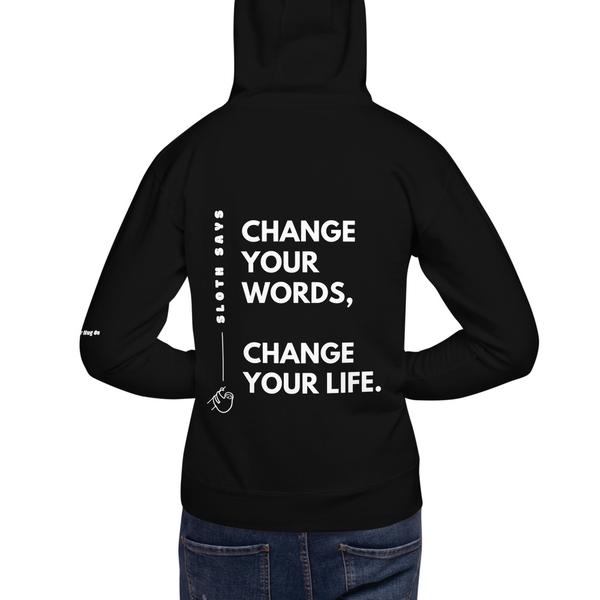 Sloth Says - CHANGE YOUR WORDS, CHANGE YOUR LIFE. Sloth Says - CHANGE YOUR WORDS, CHANGE YOUR LIFE.