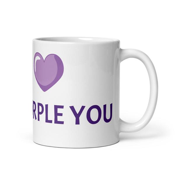 White glossy mug "I Purple You White glossy mug "I Purple You