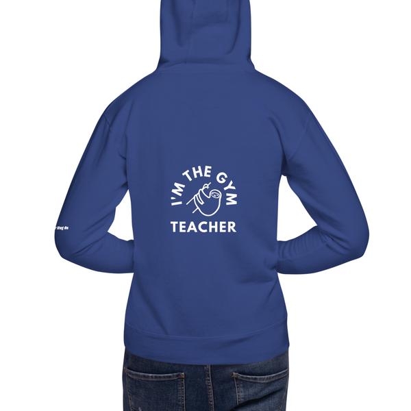 SLOTH HOODIE - I’m The Gym Teacher SLOTH HOODIE - I’m The Gym Teacher
