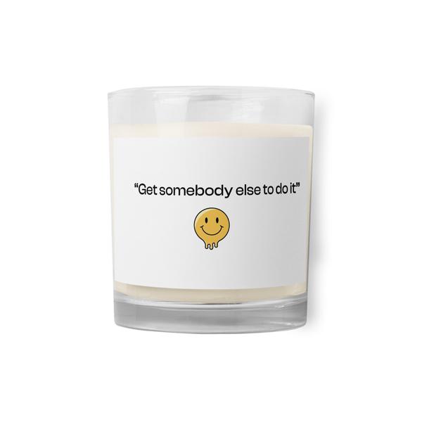 “Get somebody else to do it” wax candle “Get somebody else to do it” wax candle