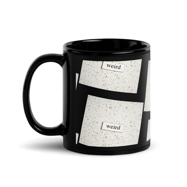 Weird Black Glossy Mug Weird Black Glossy Mug